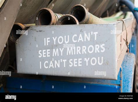 If You Can T See My Mirrors I Can T See You Road Safety Warning Sign On The Back Of A Lorry