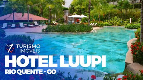 Hotel Luupi Em Rio Quente Go Youtube