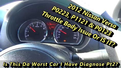 2012 Nissan Versa With ECT Issues P0223 P1121 P0123 What Is Wrong