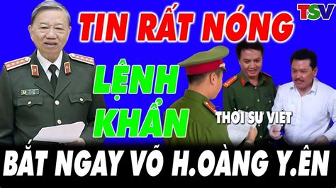 Tin khẩn ĐẶC BIỆT nóng nhất NGÀY 11 07 2023 Tin nóng Việt Nam Mới