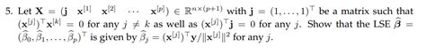 Solved 5 Let X Jx[1]x[2]⋯x[p] ∈rn× P 1 With J 1  1 ⊤ Be