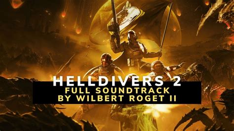 Helldivers 2 Full Soundtrack By Wilbert Roget II YouTube