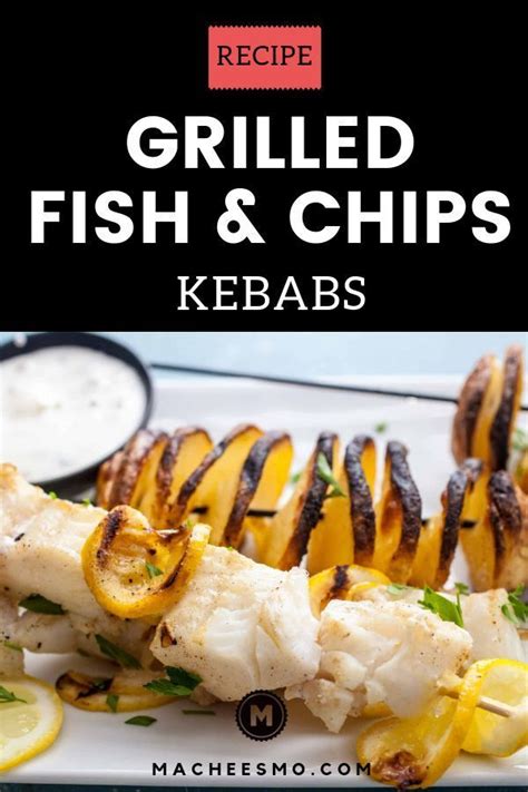 Fish And Chips Kebabs Recipe Macheesmo These Easy Kebabs Are A