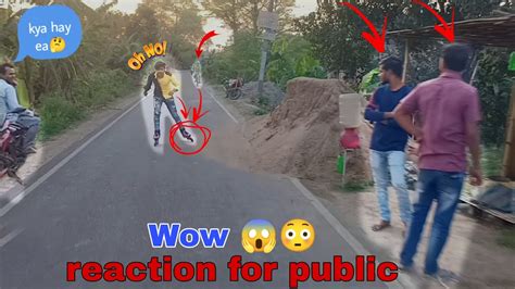 Wow Reaction For Public 😱 The End Reaction Man😳🔥skating India Road Youtube