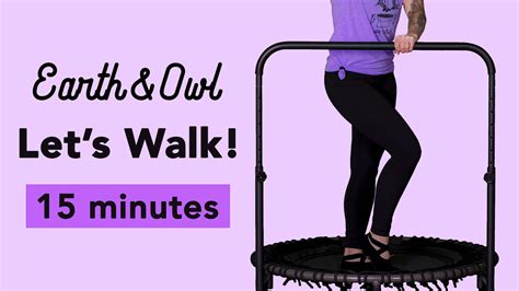 Walk Workout For Seniors On A Rebounder Rebounding For Beginners With Earth And Owl 15 Minutes