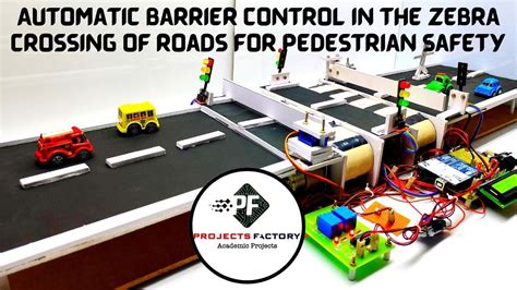 Automatic Barrier Control In The Zebra Crossing Of Roads For Pedestrian