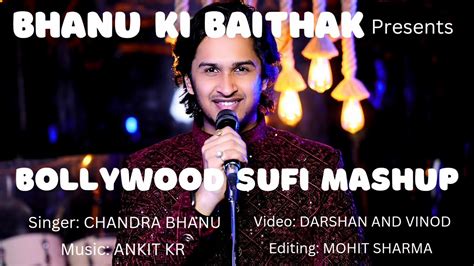 Best Bollywood Sufi Mashup Bhanu Ki Baithak Chandra Bhanu