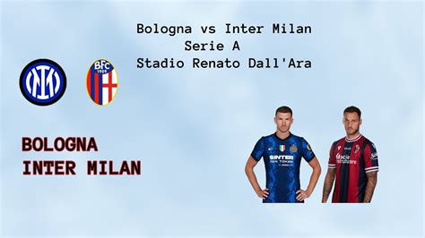 Inter Milan Vs Bologna Serie A Livescore Youtube