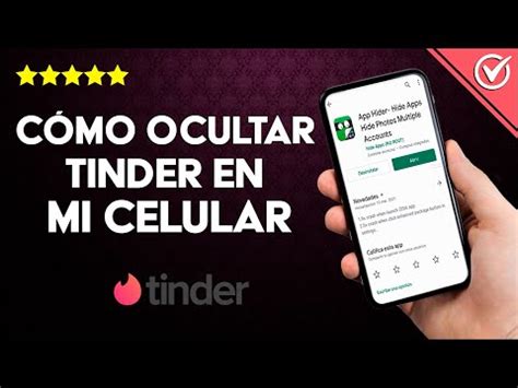 Cómo Ocultar o Esconder la Aplicación Tinder en mi Celular Android