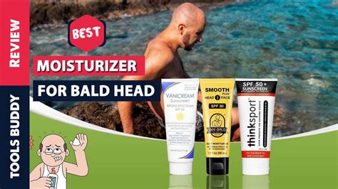 Top 5 Best Moisturizer For Bald Head Youtube