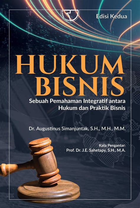 HUKUM BISNIS SEBUAH PEMAHAMAN INTEGRATIF ANTARA HUKUM DAN PRAKTIK