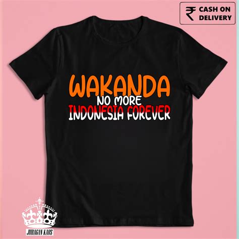 Jual Kaos Wakanda No More Indonesia Forever Baju Calon Presiden