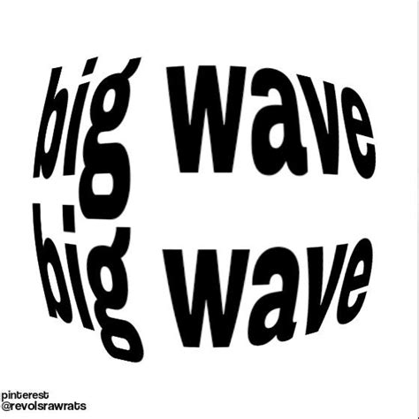 The Words Big Wave Are Black And White