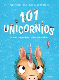 Unicornios Y Todo Lo Que Debes Saber Sobre Ellos Ruby Van Der