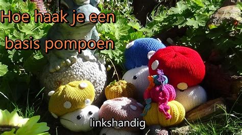 Haken Tutorial Hoe Haak Je Een Basis Pompoen Linkshandig Youtube