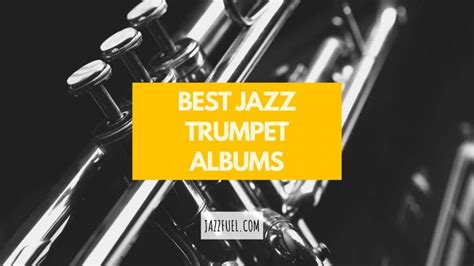 Best Jazz Trumpet Albums Iconic Recordings Jazzfuel