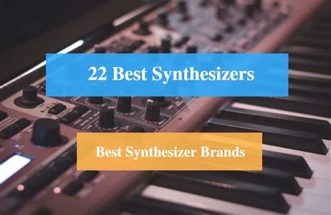 22 Best Synthesizer Reviews 2022 (Best Synthesizer Brands) - CMUSE