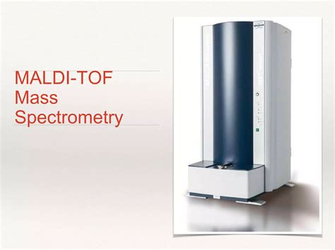 Maldi Tof Mass Spectrometry Ppt