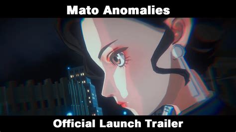 Mato Anomalies Official Launch Trailer YouTube