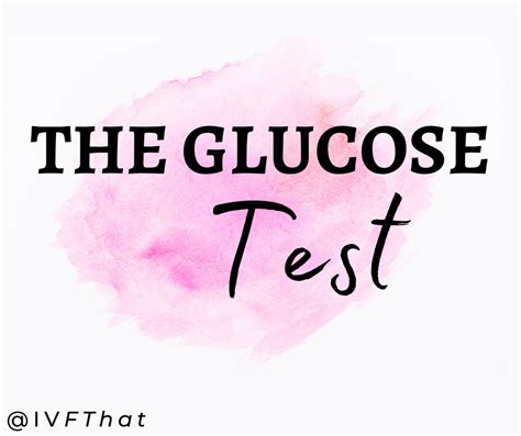 The Glucose Test – IVF That