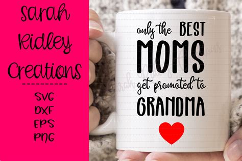 Only The Best Moms Get Promoted To Grandma Mom Grandma Svg 208433