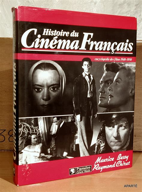 Histoire du cinéma français Encyclopédie des films 1940 1950 Tome