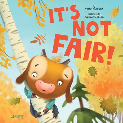 It's Not Fair! (Clever Storytime) by Tammi Salzano | Goodreads