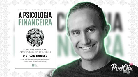 Audiobook Resumo A Psicologia Financeira Morgan Housel