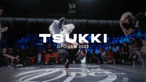 Bboy Tsukki At DPC JAM 2022 YouTube