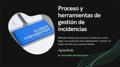 Proceso Y Herramientas De Gesti N De Incidencias Apiumhub