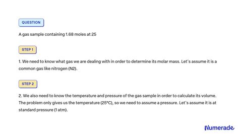 SOLVED A Gas Sample Containing 1 68 Moles At 25