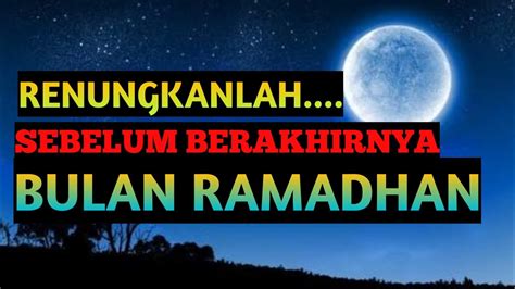 Renungan Perpisahan Bulan Ramadhan Artikel Keagamaan Laduni Id