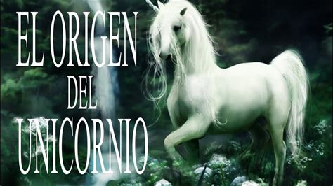 El Origen Del Unicornio Su Historia Mitología Bestiario Youtube