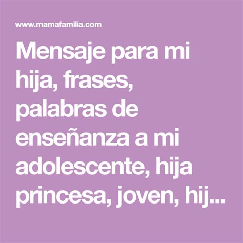 25 Frases Para Hijas Adolescentes Ideas Mensagensdetristeza