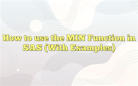 How To Use The Min Function In Sas With Examples