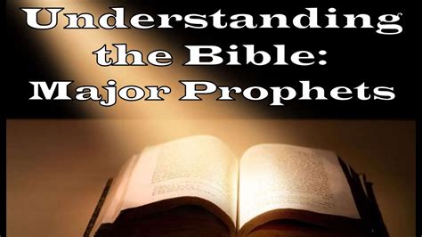 Understanding The Bible The Major Prophets Youtube