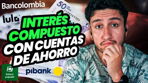 El Poder Del Inter S Compuesto En Un Producto De Ahorro Actualizado