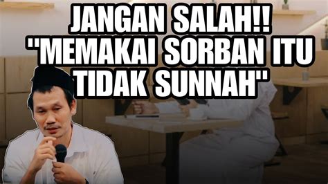 Jangan Salah Memakai Sorban Itu Tidak Sunnah Ngaji Gus Baha Youtube