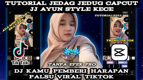 Tutorial Edit Jedag Jedug Capcut JJ Ayun Style Overlay Dj Kamu