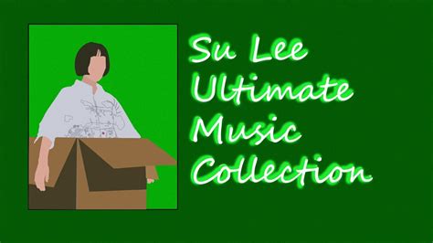 Su Lee Ultimate Music Collection Youtube