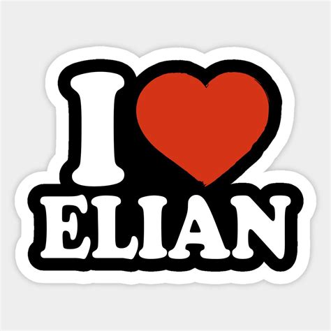 I Love Elian By Happyherkus Love Images With Name Stickers Love