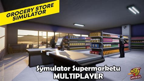 LIVE Grocery Store Simulator Symulator Supermarketu Multiplayer