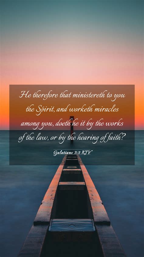 Galatians 3 5 KJV Mobile Phone Wallpaper He Therefore That