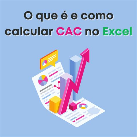 O que é e como calcular o CAC no Excel - Smart Planilhas