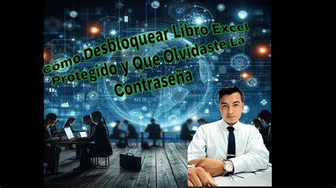 Cómo Desbloquear Libro Excel Protegido y Que Olvidaste La Contraseña