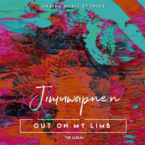 Out On My Limb Album By Jimuwapnen Spotify