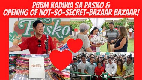 Pbbm Nagbukas Ng Kadiwa Sa Pasko At Nagbukas Pa Ng Not So Secret