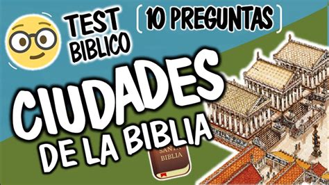 Ciudades De La Biblia Test B Blico Cu Nto Sabes De La Biblia Youtube