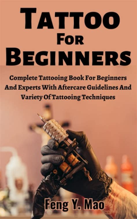 Tattoo For Beginners Complete Tattooing Book For Beginners And Experts