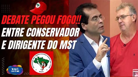 DEBATE PEGOU FOGO ENTRE CONSERVADOR E DIRIGENTE DO MST YouTube